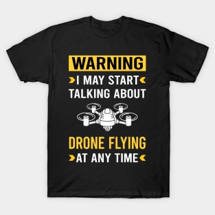 Warning Drone Flying Drones T-Shirt